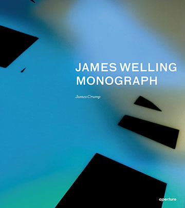 James Crump, <em>James Welling: Monograph</em>, Spring 2013.